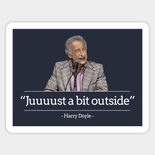 "Juuuust a bit outside" - Harry Doyle Major League Sticker